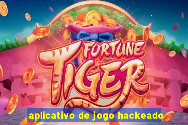 aplicativo de jogo hackeado